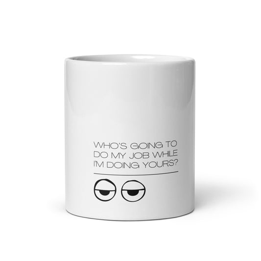 Coffee Mug - Workplace Humor